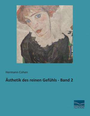 Ästhetik des reinen Gefühls - Band 2 de Hermann Cohen