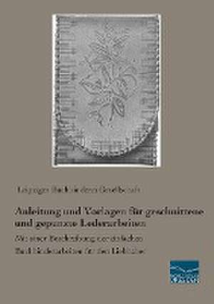 Anleitung und Vorlagen für geschnittene und gepunzte Lederarbeiten de Leipziger Buchbinderei Gesellschaft