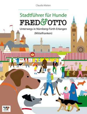 FRED & OTTO unterwegs in Nürnberg - Fürth - Erlangen (Mittelfranken) de Claudia Matten