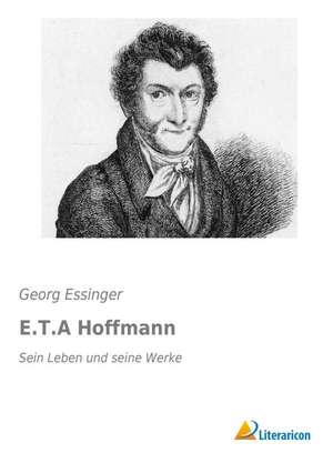 E.T.A Hoffmann de Georg Essinger