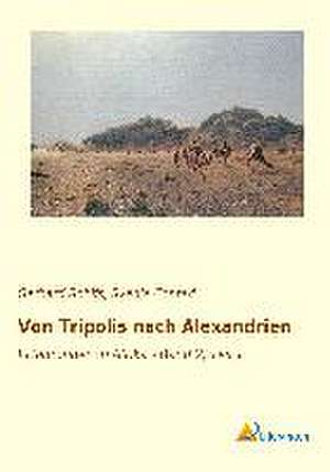 Von Tripolis nach Alexandrien de Gerhard Rohlfs