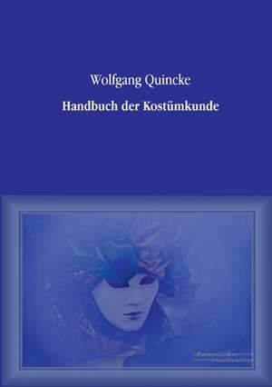 Handbuch der Kostümkunde de Wolfgang Quincke