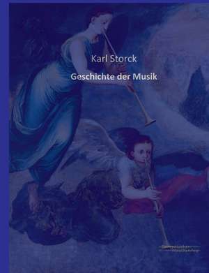 Geschichte der Musik de Karl Storck