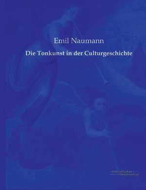 Die Tonkunst in der Culturgeschichte de Emil Naumann