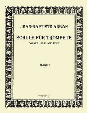 Arban Schule für Trompete de Jean-Baptiste Arban