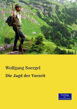 Die Jagd der Vorzeit de Wolfgang Soergel