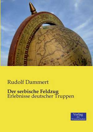 Der serbische Feldzug de Rudolf Dammert