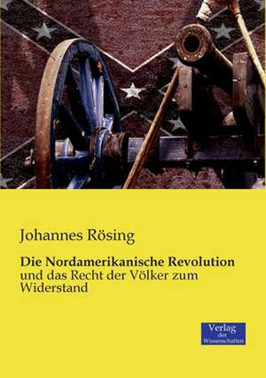 Die Nordamerikanische Revolution de Johannes Rösing