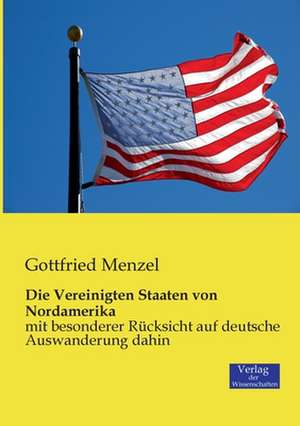 Die Vereinigten Staaten von Nordamerika de Gottfried Menzel