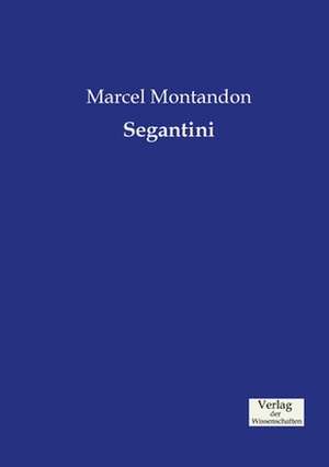 Segantini de Marcel Montandon