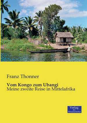 Vom Kongo zum Ubangi de Franz Thonner