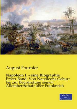 Napoleon I. - eine Biographie de August Fournier