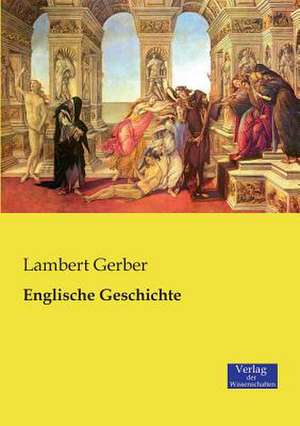 Englische Geschichte de Lambert Gerber