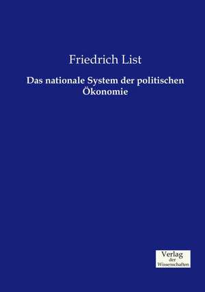 Das nationale System der politischen Ökonomie de Friedrich List