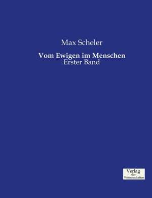 Vom Ewigen im Menschen de Max Scheler