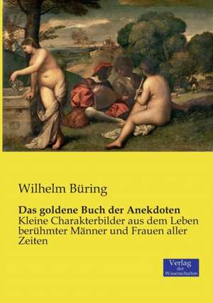 Das goldene Buch der Anekdoten de Wilhelm Büring