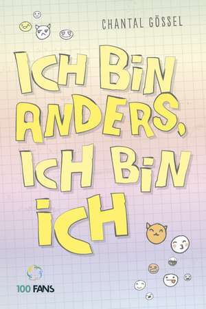 Ich bin anders, ich bin ich de Chantal Gössel