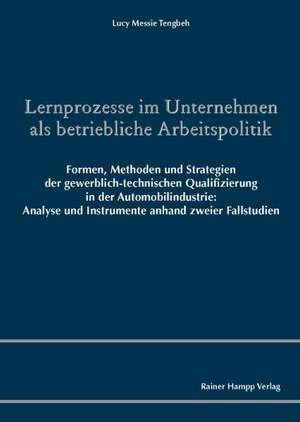 Lernprozesse im Unternehmen als betriebliche Arbeitspolitik de Lucy Messie Tengbeh