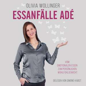 Essanfälle adé de Olivia Wollinger