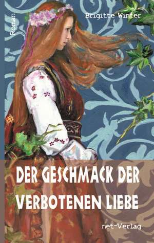 Der Geschmack der verbotenen Liebe de Brigitte Winter