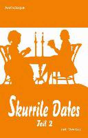 Skurrile Dates 02 de Dominic Mertins