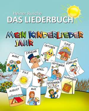 Mein Kinderlieder Jahr - Das Liederbuch de Heiner Rusche