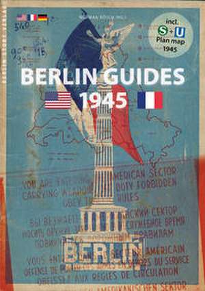 Berlin Guides 1945 de Norman Bösch