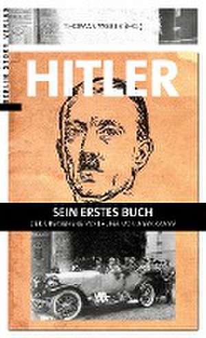 Hitler - Sein erstes Buch de Thomas Weber