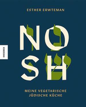 Nosh de Esther Erwteman
