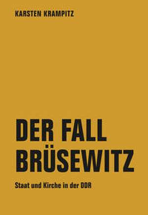 Der Fall Brüsewitz de Karsten Krampitz