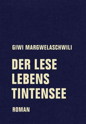 Der Leselebenstintensee de Giwi Margwelaschwili
