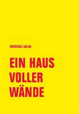 Ein Haus voller Wände de Frédéric Valin