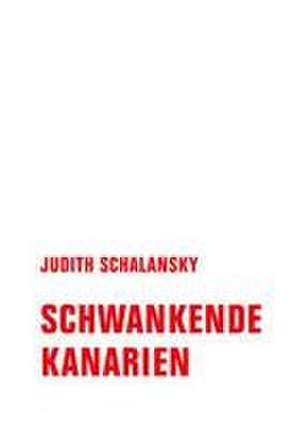 Schwankende Kanarien de Judith Schalansky