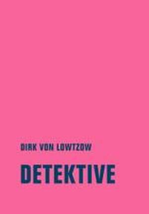 Detektive de Dirk Von Lowtzow