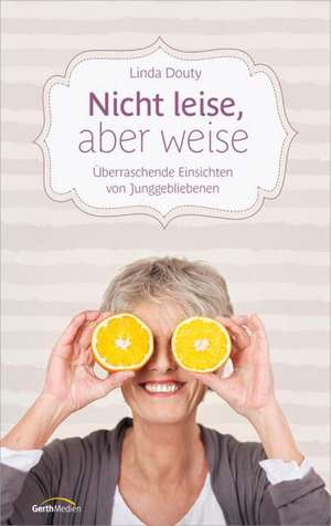 Nicht leise, aber weise de Linda Douty