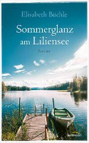 Sommerglanz am Liliensee de Elisabeth Büchle