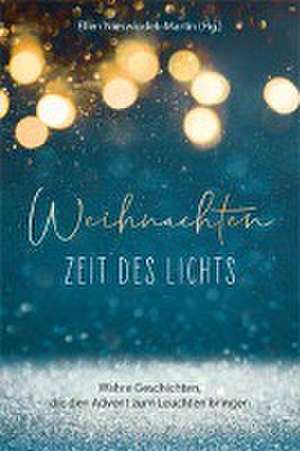 Weihnachten - Zeit des Lichts de Ellen Nieswiodek-Martin