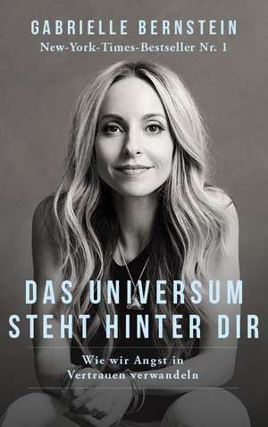 Das Universum steht hinter dir de Gabrielle Bernstein