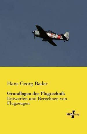 Grundlagen der Flugtechnik de Hans Georg Bader