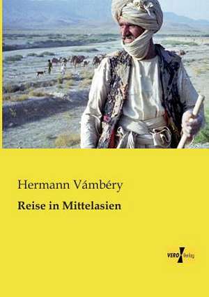 Reise in Mittelasien de Hermann Vámbéry