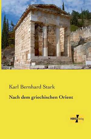 Nach dem griechischen Orient de Karl Bernhard Stark