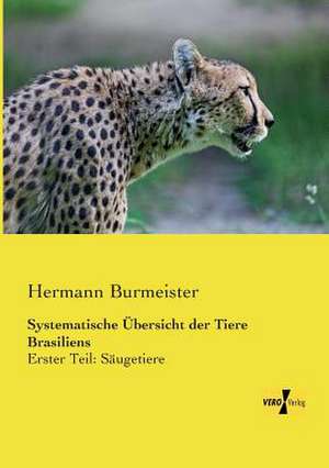 Systematische Übersicht der Tiere Brasiliens de Hermann Burmeister