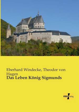 Das Leben König Sigmunds de Eberhard Windecke