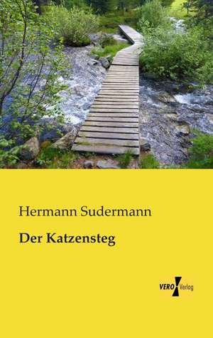 Der Katzensteg de Hermann Sudermann