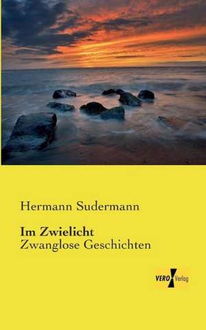 Im Zwielicht de Hermann Sudermann