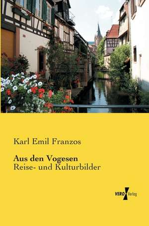 Aus den Vogesen de Karl Emil Franzos