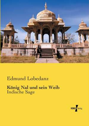 König Nal und sein Weib de Edmund Lobedanz