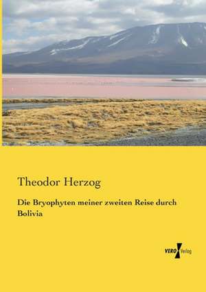 Die Bryophyten meiner zweiten Reise durch Bolivia de Theodor Herzog