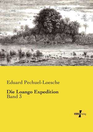 Die Loango Expedition de Eduard Pechuel-Loesche