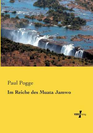 Im Reiche des Muata Jamwo de Paul Pogge